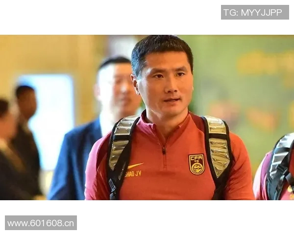 U22国足表现不佳引发担忧邵佳一选秀工作面临严峻考验